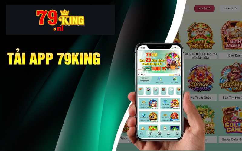 Tải app 79king đơn giản chỉ 1 phút