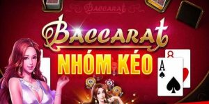 Nhóm Kéo Baccarat Là Gì? Cách Nhận Biết Và Tham Gia Group